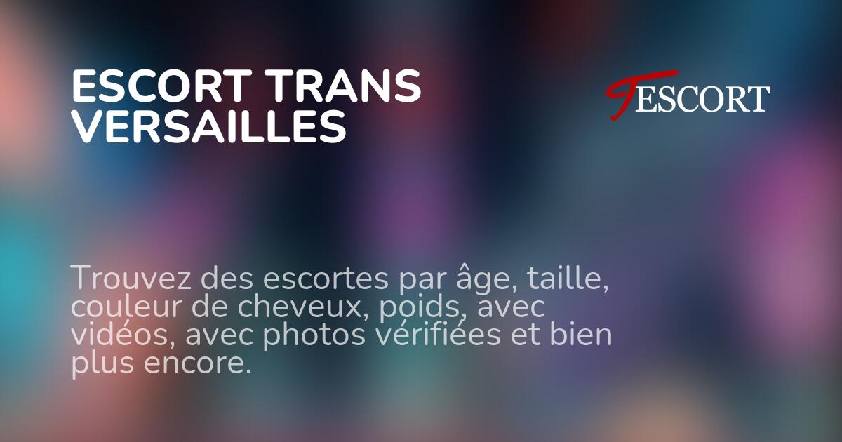 Trans Versailles - Trans Escorts Versailles - Travesti Versailles - Tescort